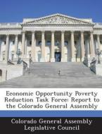 Economic Opportunity Poverty Reduction Task Force edito da Bibliogov