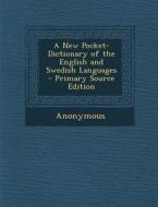New Pocket-Dictionary of the English and Swedish Languages di Anonymous edito da Nabu Press