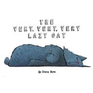 The Very, Very, Very, Lazy Cat di Diane Benn edito da Lulu.com
