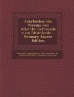 Jahrbucher Des Vereins Von Alterthumsfreunden Im Rheinlande. edito da Nabu Press