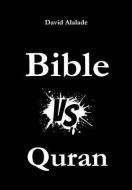 Bible versus Quran di David Alalade edito da Lulu.com