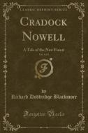 Cradock Nowell, Vol. 1 Of 3 di Richard Doddridge Blackmore edito da Forgotten Books