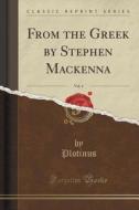 From The Greek By Stephen Mackenna, Vol. 4 (classic Reprint) di Plotinus Plotinus edito da Forgotten Books