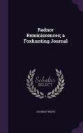 Radnor Reminiscences; A Foxhunting Journal di J Stanley Reeve edito da Palala Press