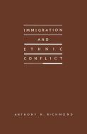 Immigration and Ethnic Conflict di Anthony H. Richmond edito da Palgrave Macmillan