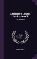 A Memoir Of The Rev. Stephen Morell di Thomas Binney edito da Palala Press