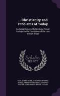 ... Christianity And Problems Of Today di Paul Elmer More, Jeremiah Whipple Jenks, John Huston Finley edito da Palala Press