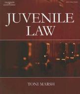 Juvenile Law di Toni Marsh edito da DELMAR