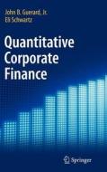 Quantitative Corporate Finance di John B. Guerard Jr, Eli Schwartz edito da SPRINGER NATURE