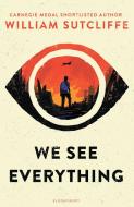 We See Everything di William Sutcliffe edito da Bloomsbury Publishing PLC