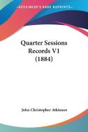 Quarter Sessions Records V1 (1884) edito da Kessinger Publishing