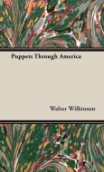 Puppets Through America di Walter Wilkinson edito da Obscure Press