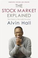 The Stock Market Explained di Alvin Hall edito da Hodder & Stoughton General Division