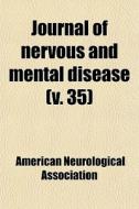 Journal Of Nervous And Mental Disease V di America Association edito da Rarebooksclub.com