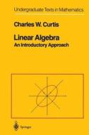 Linear Algebra di Charles W. Curtis edito da Springer New York