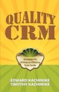 Quality Crm: Strategies for Writing an Effective Style Guide di Edward Kachinske, Timothy Kachinske edito da Createspace