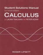 Student Solutions Manual For Calculus (multivariable) di Laura Taalman, Peter Kohn edito da W.h.freeman & Co Ltd