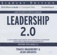 Leadership 2.0 di Travis Bradberry, Jean Greaves edito da Brilliance Audio