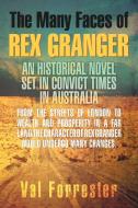 The Many Faces Of Rex Granger di Val Forrester edito da Xlibris Corporation
