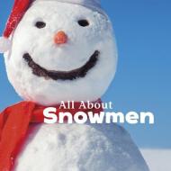All about Snowmen di Kathryn Clay edito da CAPSTONE PR