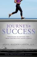 Journey to Success di R. N. Annie Maiden-Gipson edito da XULON PR