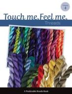 Touch Me, Feel Me: Needlepoint Threads di Janet M. Perry, Art Needlepoint edito da Createspace