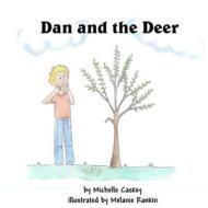Dan and the Deer di Michelle Caskey edito da Createspace