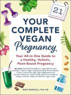 Your Complete Vegan Pregnancy di Reed Mangels edito da Adams Media Corporation