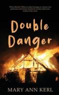 Double Danger di Mary Ann Kerl edito da WILD ROSE PR