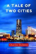 A Tale of Two Cities: Color Illustrated, Formatted for E-Readers di Charles Dickens edito da Createspace
