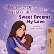 Sweet Dreams, My Love (Bengali English Bilingual Children's Book) di Shelley Admont, Kidkiddos Books edito da KidKiddos Books Ltd.