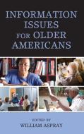 Information Issues For Older Americans edito da Rowman & Littlefield