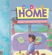 DADDY'S HOME EAGER TO READ KIDS BOOK F di BABY PROFESSOR edito da LIGHTNING SOURCE UK LTD