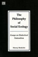 Philosophy of Social Ecology di Murray Bookchin edito da BLACK ROSE BOOKS