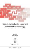 Use of Agriculturally Important Genes in Biotechnology di G. Hrazdina edito da IOS Press