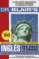 Dr. Blair's Ingles in No Time: The Revolutionary New Language Instruction Method That's Proven to Work! [With CDROM] di Robert Blair edito da Gildan Media Corporation