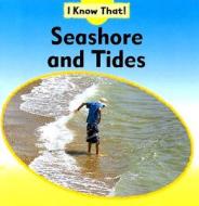Seashore and Tides di Claire Llewellyn edito da Sea to Sea Publications