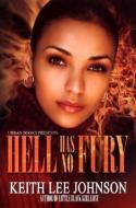 Hell Has No Fury di Keith Lee Johnson edito da URBAN BOOKS