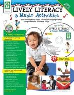 Lively Literacy & Music Activities: Skill-Building Word Play & Toe-Tappin' Singing Games Using Traditional Rhymes and Songs [With CD (Audio)] di Debra Olson Pressnall, Lorilee Malecha edito da Key Education