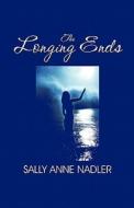 The Longing Ends di Sally Anne Nadler edito da America Star Books