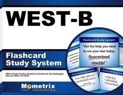 West-B Flashcard Study System: West-B Exam Practice Questions and Review for the Washington Educator Skills Test-Basic di West-B Exam Secrets Test Prep Team edito da Mometrix Media LLC