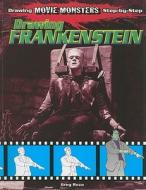 Drawing Frankenstein di Greg Roza edito da Windmill Books