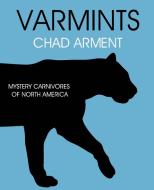 Varmints di Chad Arment edito da Coachwhip Publications