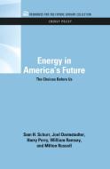 Energy in America's Future di Sam H. Schurr, Joel Darmstadter, Harry Perry, William C. Ramsay, Milton Russell edito da Taylor & Francis Inc