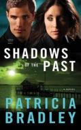 Shadows of the Past: Book 1 di Patricia Bradley edito da Center Point