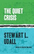 The Quiet Crisis di Stewart Udall edito da Ig Publishing