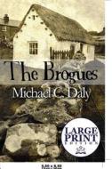 The Brogues di Michael C Daly edito da Publishamerica