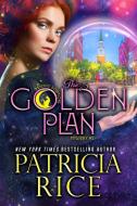 THE GOLDEN PLAN di PATRICIA RICE edito da LIGHTNING SOURCE UK LTD