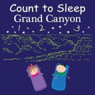 Count To Sleep Grand Canyon di Adam Gamble, Mark Jasper edito da Our World Of Books
