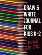 Draw & Write Journal for Kids K-2 di Create Publication edito da Lulu.com